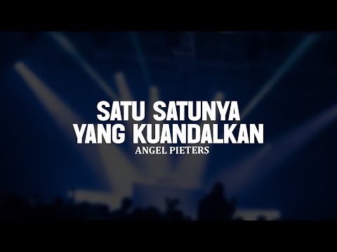 Satu Satunya Yang Kuandalkan - Angel Pieters (Lirik) || Lagu Rohani Kristen Pilihan Terbaik 2025