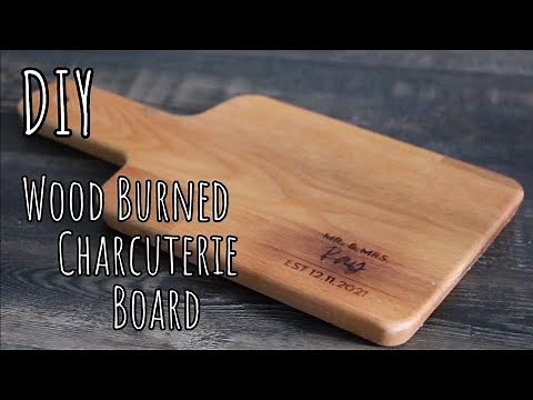 DIY | Wood Burned Charcuterie Board
