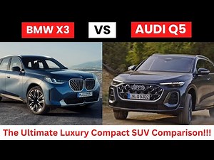 Which 2025 SUV Reigns Supreme: BMW X3 or Audi Q5? | Battle of the Luxury SUVs