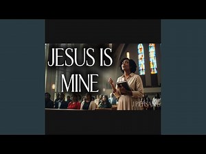 Jesus is Mine