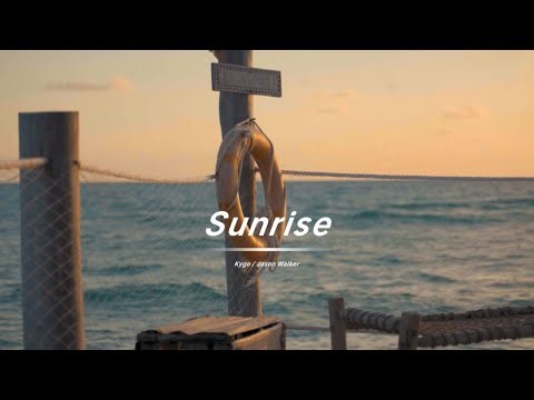 Sunrise (Lyrics) - Kygo / Jason Walker｜中英雙語歌詞 || 全网热播BGM | 抖音 | TikTok