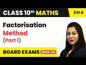 Factorisation Method (Part 1) - Quadratic Equations | Class 10 Maths Chapter 4