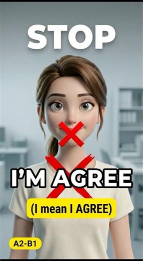 Stop Saying "I'm Agree" — Just Say I AGREE (A2-B1 English)
