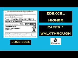 Edexcel GCSE Higher - June / Summer 2024 - Paper 1 - Comprehensive Maths Walkthrough
