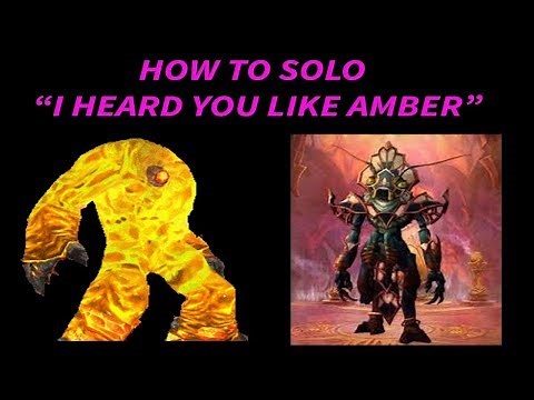 World Of Warcraft - I Heard You Like Amber (SOLO)