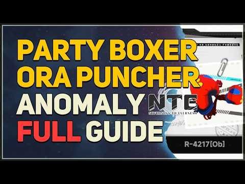 Party Boxer and Ora Puncher Anomaly FULL GUIDE Neverness to Everness (NTE)