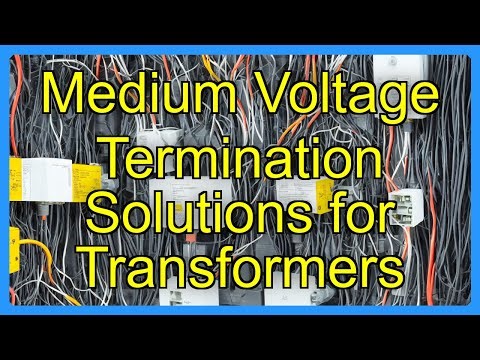Medium Voltage Termination Solutions for Transformers
