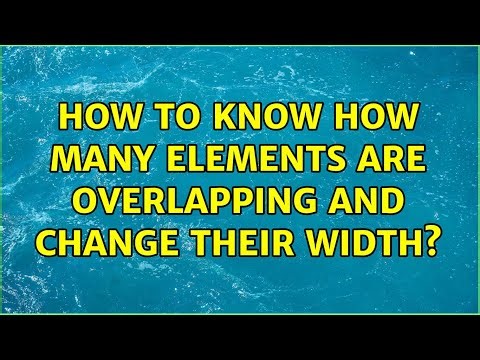 How to know how many elements are overlapping and change their width?