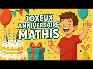Joyeux Anniversaire Mathis 🎸 Une chanson pleine d'énergie pour toi !