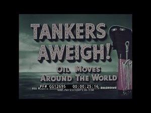 "TANKERS AWEIGH!" 1950s STANDARD OIL COMPANY OF CALIFORNIA OIL TANKER DOCUMENTARY GG12695