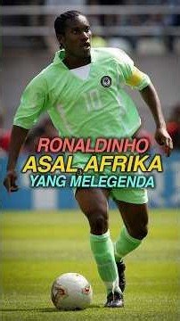 Ronaldinho was born in Africa