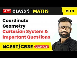 Coordinate Geometry - Cartesian System & Important Questions | Class 9 Maths Ch 3 | CBSE 2024 #live