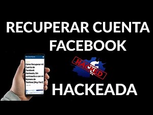 Cómo Recuperar mi Cuenta de Facebook Hackeada