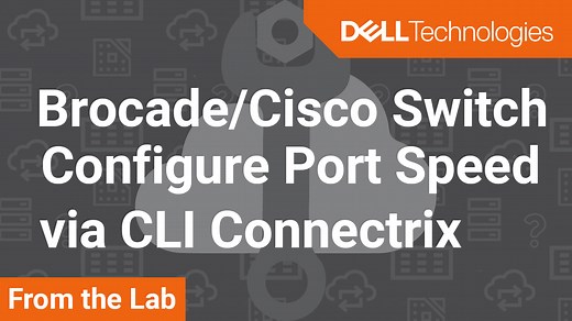 How to configure port speed on a Brocade & Cisco MDS Switch via CLI | Dell US
