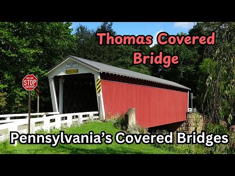 Thomas Covered Bridge ~ Pennsylvania's Covered Bridges
