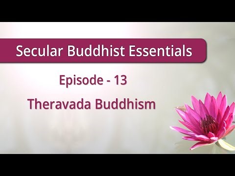 Theravada Buddhism- SBE: Episode 13