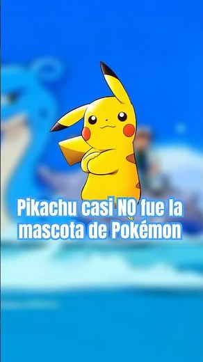 Pikachu almost wasn't the mascot of Pokémon