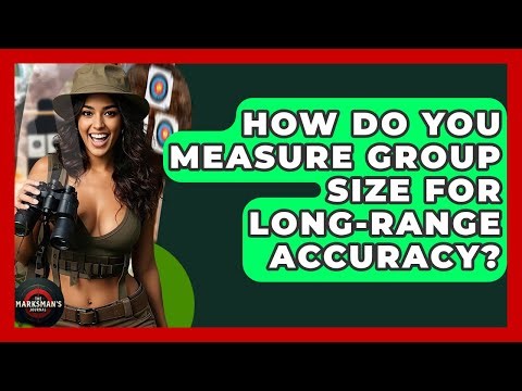 How Do You Measure Group Size For Long-range Accuracy? - The Marksman's Journal