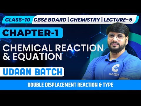 💧 Double Displacement Reaction & Its Types | Chemical Reactions | Lecture-5 | Class-10 | UDAAN