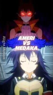 Ameri Azazel Vs Medaka Kurokami