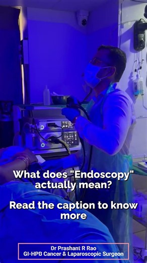 What Does "Endoscopy" Actually Mean? | Dr Prashant R Rao #Shorts
