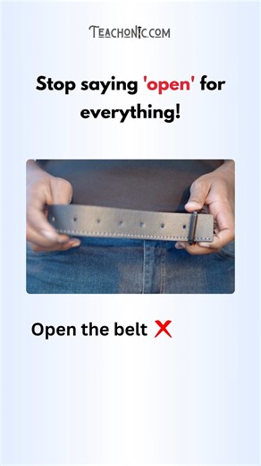 Teachonic on Instagram: "Stop saying “OPEN” for everything! English has better and more accurate words Pull down the zipper Unbutton the shirt Unbuckle the belt Unzip the jacket Unfasten the clasp Quick Quiz: “_____ your shirt” A) Open B) Unbutton C) Unfasten Comment below and improve your spoken English today! Follow Teachonic for daily, easy English vocabulary #DailyEnglish #SpokenEnglish #EnglishVocabulary #LearnEnglish #Teachonic #EnglishMistakes #EasyEnglish #EnglishQuiz"