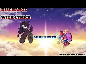 Discharge with Lyrics Mixed With Memory Leak(Credits in Desc)