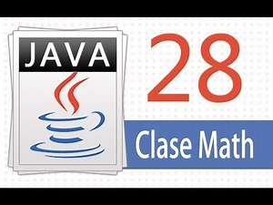 Tutorial Java - 28 - Clase Math.