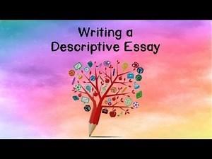 Writing a Descriptive Essay