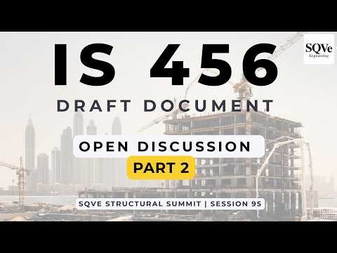 IS 456 | Draft document | Open discussion -Part 2 | SQVe Structural Summit - Session 95