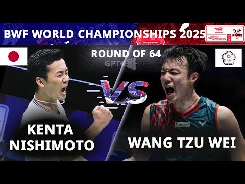 "西本 拳太" Kenta NISHIMOTO Vs "王子維" WANG Tzu Wei | BWF World Championships 2025