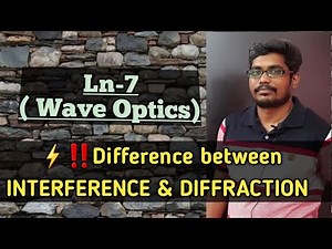 Difference between interference & Diffraction | 12th Physics | Ch-7 | Inbaraj Sir