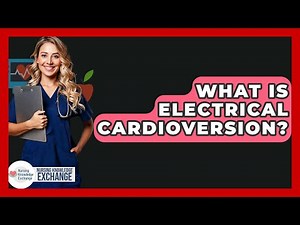 What Is Electrical Cardioversion? - Nursing Knowledge Exchange