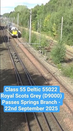 Class 55 Deltic 55022 Royal Scots Grey (D9000) Passes Springs Branch - 22nd September 2025