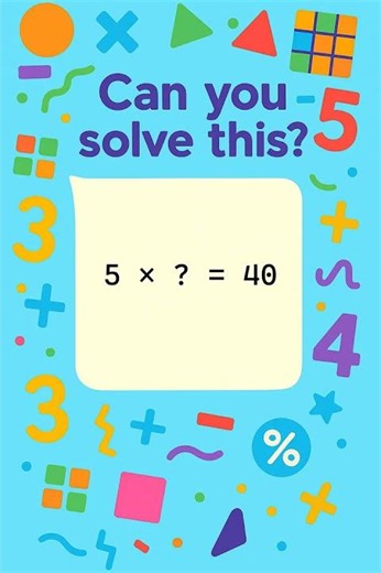Missing Number Multiplication Challenge! 5 x ? = 40