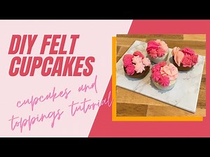 DIY Felt Cupcakes | Felt Whipped Cream | Cupcakes and Toppings Tutorial