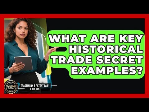 What Are Key Historical Trade Secret Examples? - Trademark and Patent Law Experts