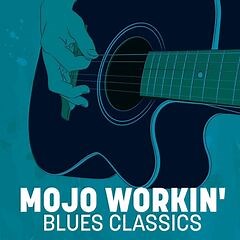 Various Artists – Mojo Workin’ Blues Classics (2020) » download by NewAlbumReleases.net