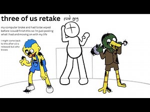 [UNFINISHED] Three of Us Retake | Scrapped LWP: TERMINATED Remix