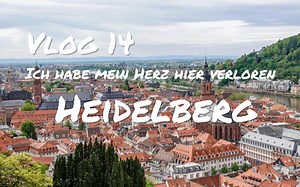 遗失之城 ｜德国小布拉格 海德堡之旅 # Vlog 14 - Heidelberg