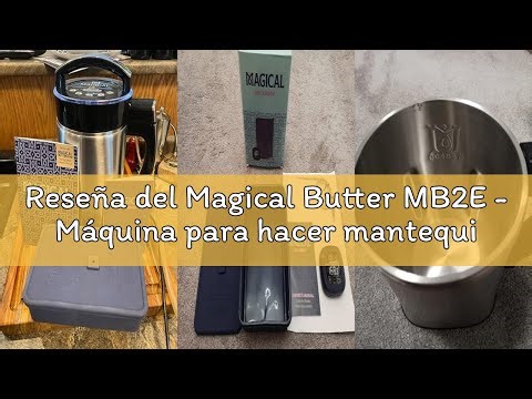Reseña del Magical Butter MB2E - Máquina para hacer mantequilla, infusor de hierbas, incluye libro d