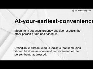 At-your-earliest-convenience Meaning