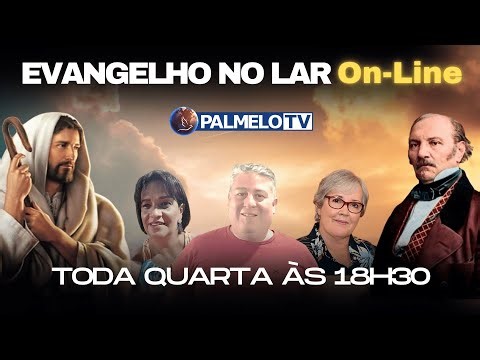 Evangelho no Lar N° 241 - À Luz da Doutrina Espírita - Toda Quarta às 18h30