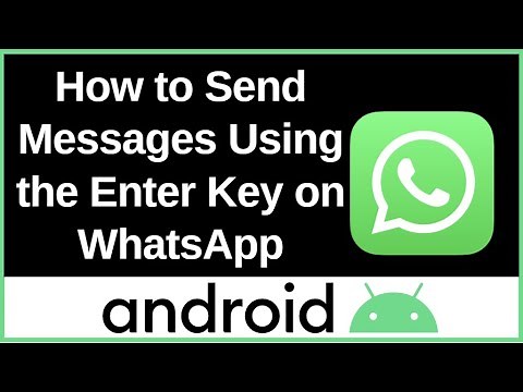 How to Send Messages Using the Enter Key on WhatsApp Android Phone