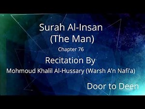 Surah Al-Insan (The Man) Mohmoud Khalil Al-Hussary (Warsh A'n Nafi'a)\r Quran Recitation