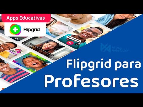 Tutorial - Cómo usar Flipgrid para Profesores, Docentes y estudiantes