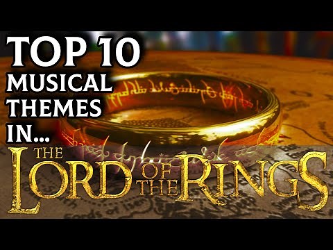 Top 10 Musical Themes in The Lord of the Rings