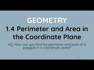 Geometry Lesson 1.4 : Perimeter and Area in the Coordinate Plane