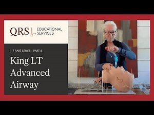 Airway Management Part 6: King LT | QRS Educational Services