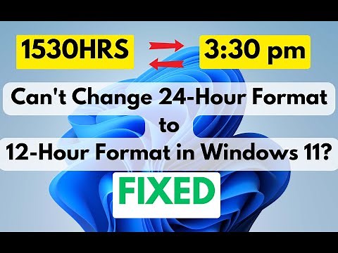 Fix Windows 11: Can't Change 24-Hour Format to 12-Hour Format? Here's the Solution!